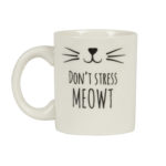 sass & belle tasse "dont' stress meowt"