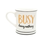 sass & belle tasse "busy doing nothing"